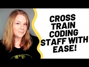 CROSS TRAIN MEDICAL CODING STAFF - Easy, fast, FREE resources to develop cross-training plans