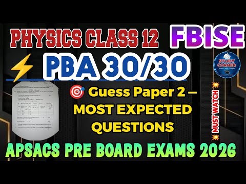 Physics Class 12 APS PBA Guess Paper 2026 | APSACS Pre Board Exams 2026 | Fbise PBA Guess Paper 2026