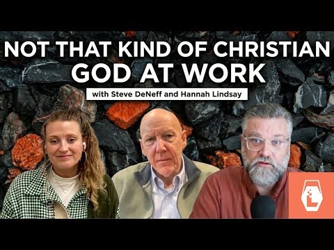 God at Work with Steve Deneff and Hannah Lindsay | S1E2