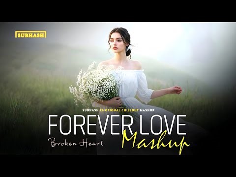 Forever Love Mashup 2026 - SUBHASH | Chillout Night Jukebox | Bollywood Songs 2026