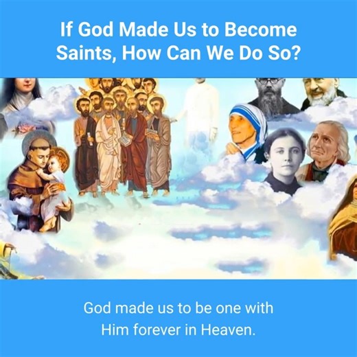 27 reactions | If God Made Us to Become Saints How Can We Do So | Proudly Catholic | Facebook