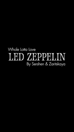 Led Zeppelin - Whole Lotta Love (Cover By Sershen & Zaritskaya)