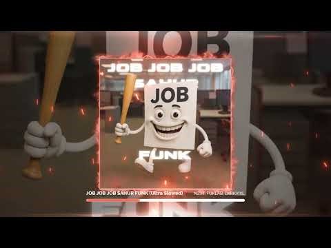 JOB JOB JOB SAHUR FUNK (Ultra Slowed) - NZXT x FUKLAB x DXRKVIXL