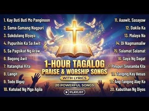 Best Tagalog Praise Songs Nonstop with Lyrics 🙌 Papuri at Pagsamba Kay Jesus