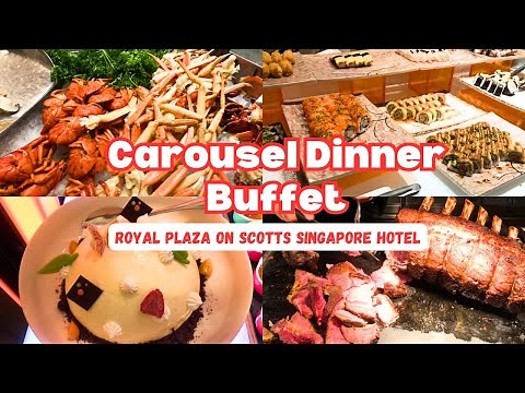 Carousel Dinner Buffet Restaurant At Royal Plaza on Scotts Hotel Singapore