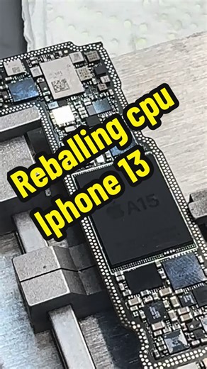 Reballing cpu iPhone 13