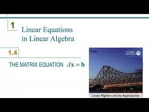 شرح الجبر الخطي (Linear Algebra Ch 1 Sec 1.4 (The Matrix Equation Ax = b