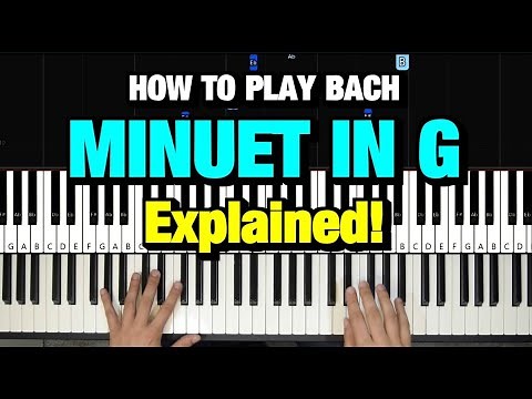 HOW TO PLAY - MINUET IN G MAJOR - BACH (PETZOLD) (PIANO TUTORIAL LESSON)