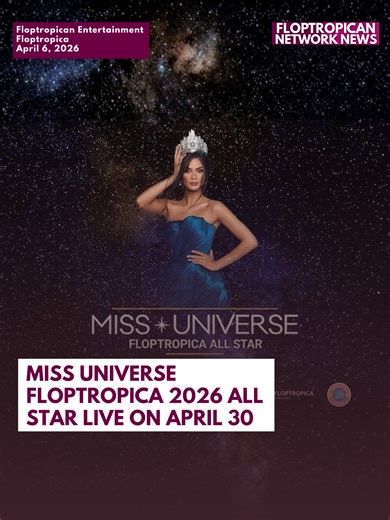 MISS UNIVERSE FLOPTROPICA ALL STAR 2026 Miss Universe Floptropica All Star 1st Edition is about to take show on April 30, 2026 representing a diverse candidates all internationally TOP 20 picking is officially open for public to take and support your chosen candidates. #floptropica #floptok #fyp #missuniverse #floptropican