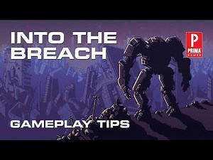 Into the Breach - Gameplay Tips