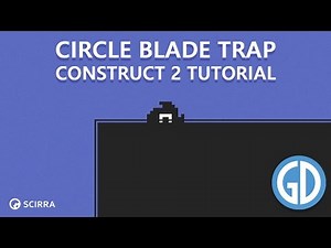 Circle Blade Trap - Construct 2 Tutorial