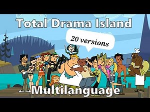 Total Drama Island (2008) - Theme Song Multi-Language (20 Versions).