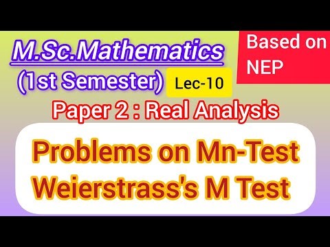 Test for Uniform Convergence of Sequence and Series by Mn-Test and Weierstrass's M-Test | Problems