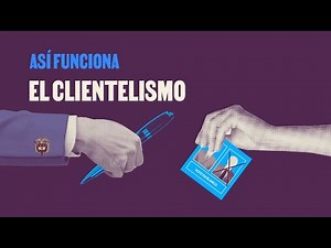 ¿Cómo funciona el clientelismo en Colombia?