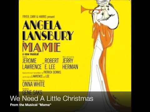 We Need A Little Christmas - From "Mame" the Musical