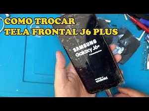 Como abrir o J6 plus e trocar a tela frontal