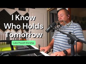 I Know Who Holds Tomorrow (with lyrics)