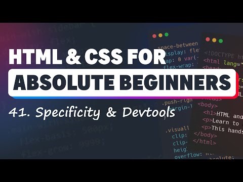 HTML & CSS for Absolute Beginners: Specificity + Dev tools