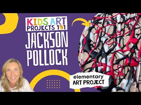 Jackson Pollock Art Project Unit Overview & Teaching Tips