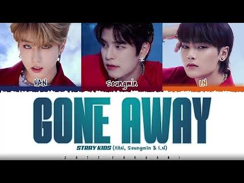 STRAY KIDS (HAN, SEUNGMIN, I.N) - 'GONE AWAY' Lyrics [Color Coded_Han_Rom_Eng]