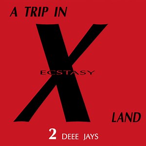 2 Deee Jays - A Trip In Ecstasy Land