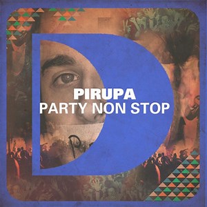 Pirupa - Party Non Stop