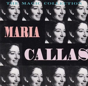 Maria Callas - The Magic Collection