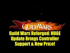 Guild Wars Reforged: HUGE Update Brings Controller Support & New Price!
