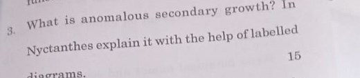 What is anomalous secondary growth? In Nyctanthes explain it wi... | Filo