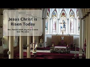 'Jesus Christ is Risen Today' (Easter Hymn) - pipe organ, voice, and improvisation