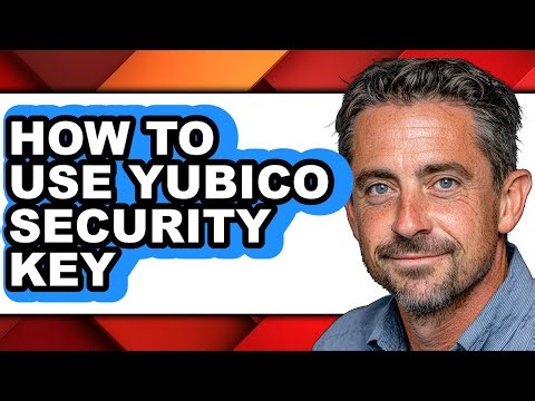 How to Use Yubico Security Key (only Way)