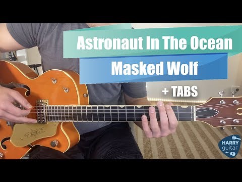 Astronaut In The Ocean - Masked Wolf - Guitar Lesson/Tutorial - Tabs/Chords