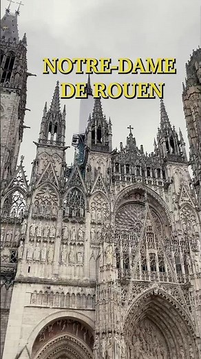 Visit Rouen: Notre-Dame Cathedral, the most beautiful in France?
