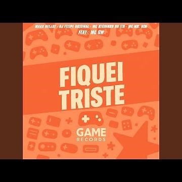 Fiquei Triste
