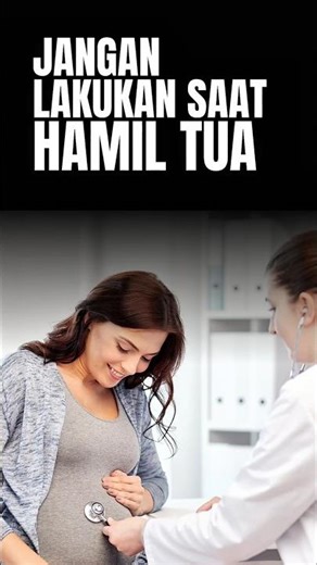 Yang Tidak Boleh Dilakukan Saat Hamil Tua #kehamilan #kliperchannel #kesehatan