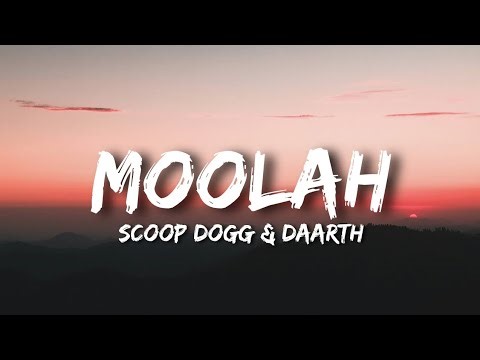Scoop Dogg, Daarth - Moolah (Lyrics)