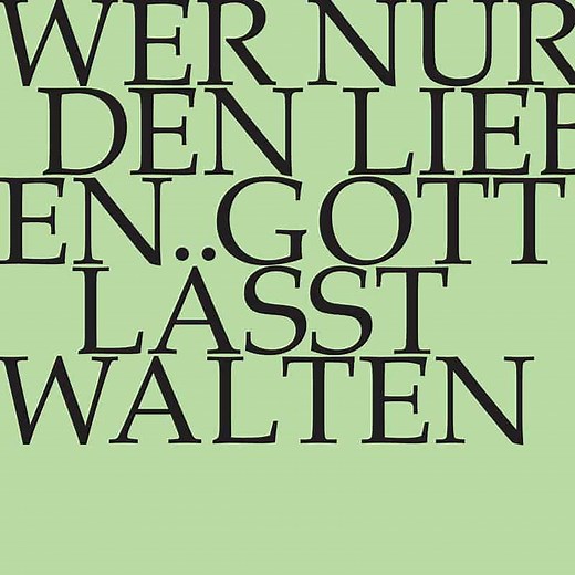 Wer nur den lieben Gott läßt walten - Bachipedia.org