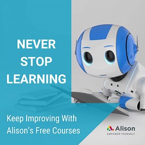 Alison Offers You Free Courses With Certificates And Diplomas So That You Never Have To Stop Learning. | Alison - Free Empowerment Platform