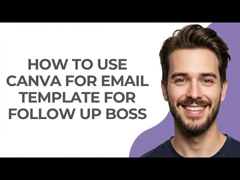 How to Use Canva for Email Template for Follow Up Boss - GUIDE!