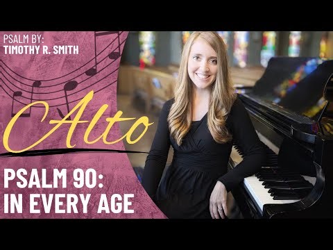Psalm 90: In Every Age *Smith (Alto)