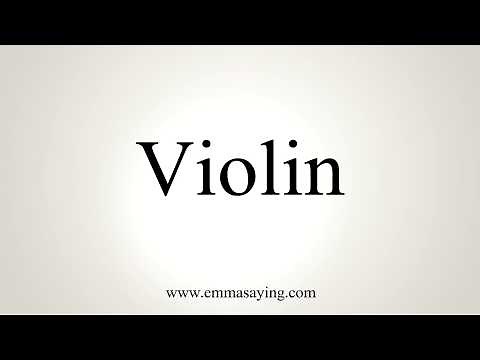 How To Pronounce Violin