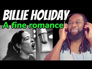 Her phrasing blows me.away! BILLIE HOLIDAY A fine romance REACTION - First time hearing