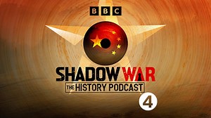 The History Podcast - Shadow War: China and the West - Trailer - BBC Sounds