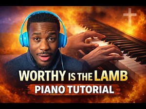 Worthy Is The Lamb | Accurate Piano Tutorial For All Levels