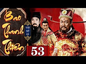 TÂN BAO THANH THIÊN: TRÁT MỸ ÁN - Tập 53 (Lồng Tiếng) | Phim Bộ Cổ Trang Phá Án Hay Nhất