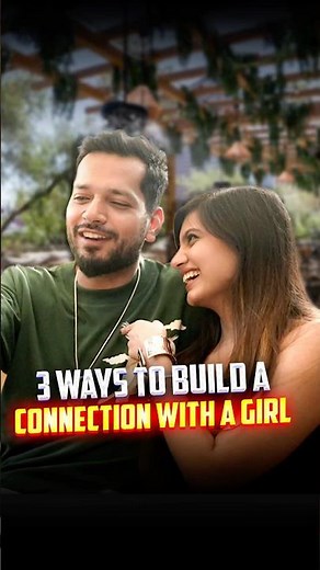 3 Ways To Build A Connection With A Girl | #shorts