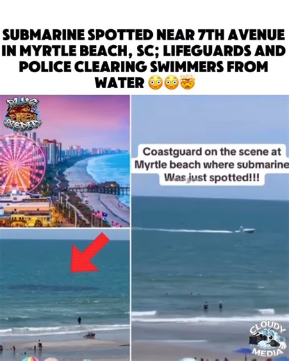 Cloudy Media | THOUGHTS !? - Submarine Spotted Near 7th Avenue in Myrtle Beach, SC; Lifeguards and Police Clearing Swimmers from Water 6° (via:... | Instagram