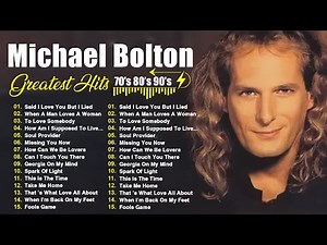 Michael Bolton's Songs Full Album 2025 - Michael Bolton Playlist 2025