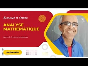 Analyse Mathématique S1 (économie): Primitives et Intégrales