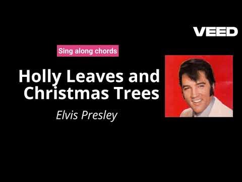 Holly Leaves and Christmas Trees - Elvis Presley chords and lyrics